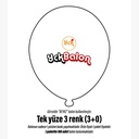 TEK YÜZE ÜÇ RENK BASKILI BALON 3+0